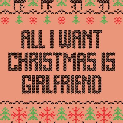 All i want Christmas is girlfriend Thumbnail